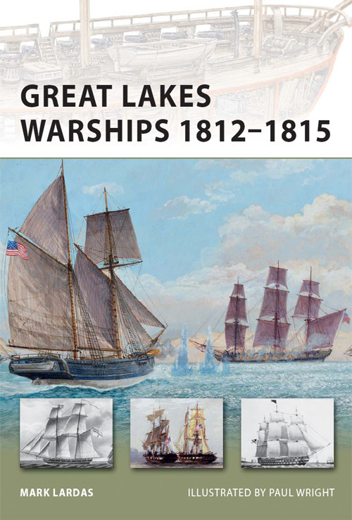 Great Lakes Warships 18121815 Mark Lardas