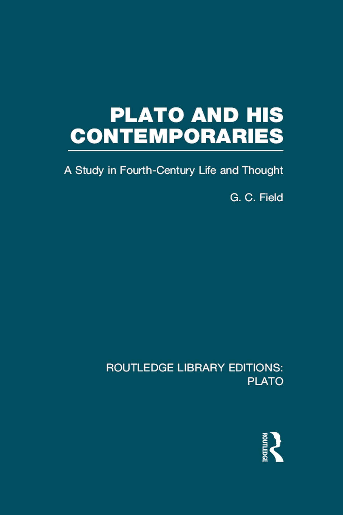 Plato And His Contemporaries Rle Plato G C Field