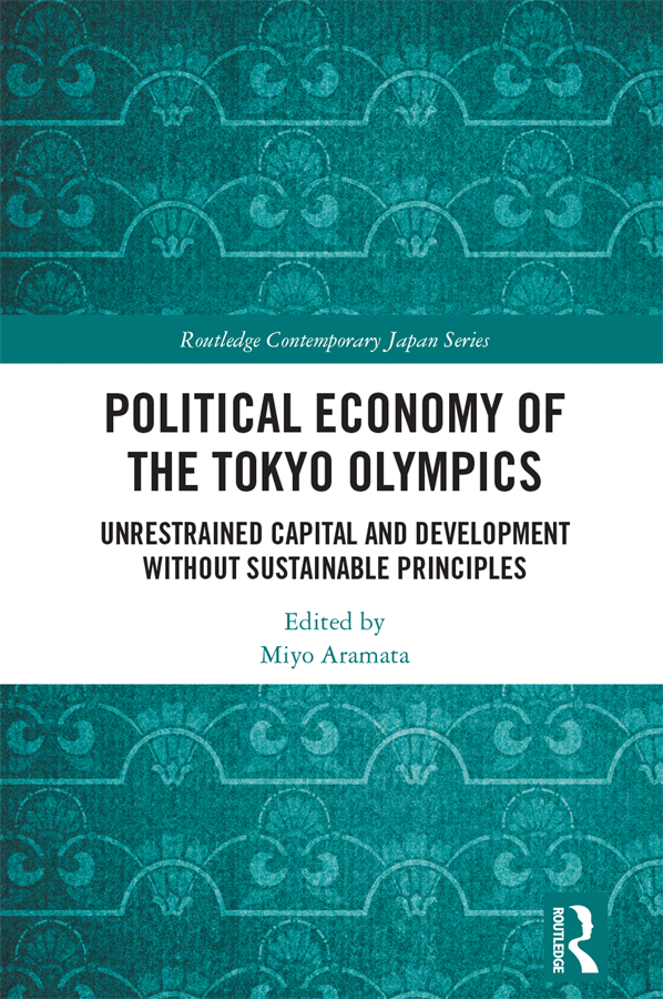 Political Economy Of The Tokyo Olympics Miyo Aramata