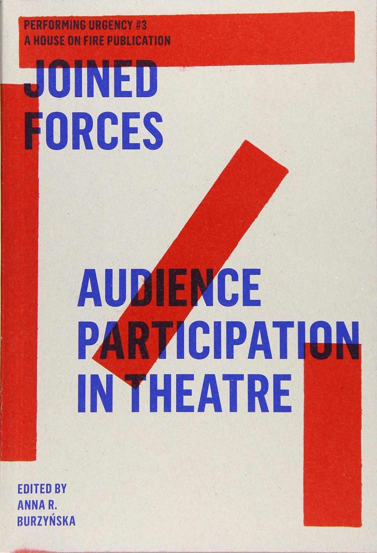 Joined Forces 1st Edition Anna R Burzynska Florian Malzacher