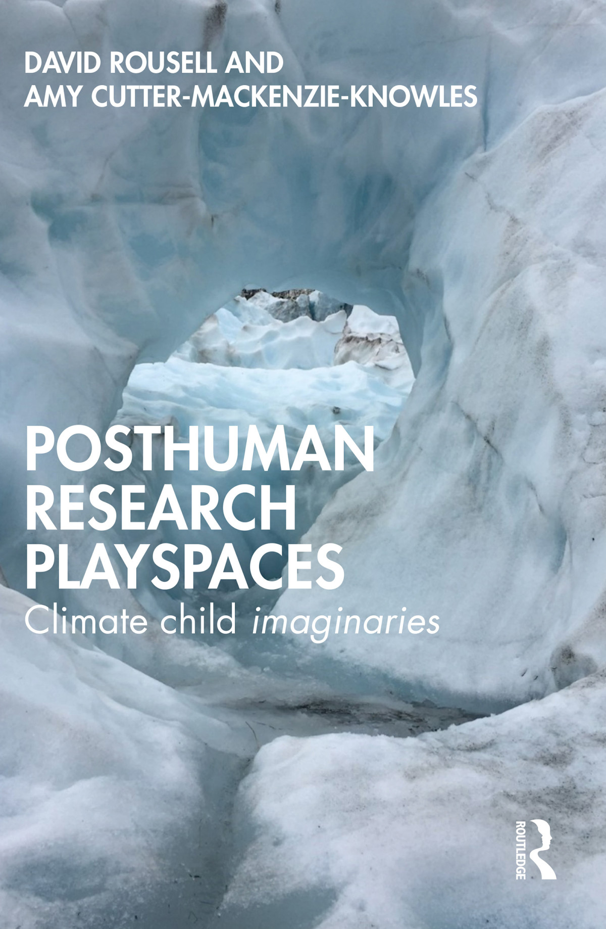 Posthuman Research Playspaces David Rousellamy Cuttermackenzieknowles Amy Cuttermackenzieknowles
