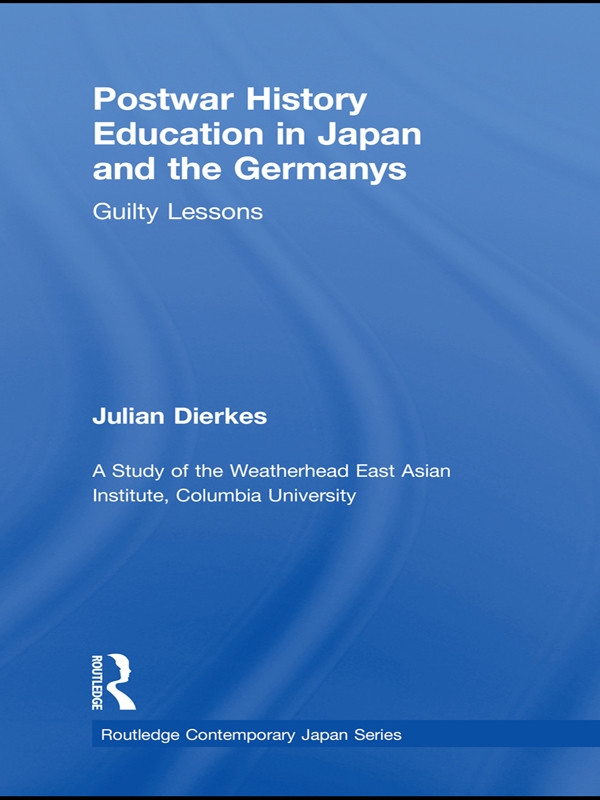Postwar History Education In Japan And The Germanys Dierkes Julian Beatus