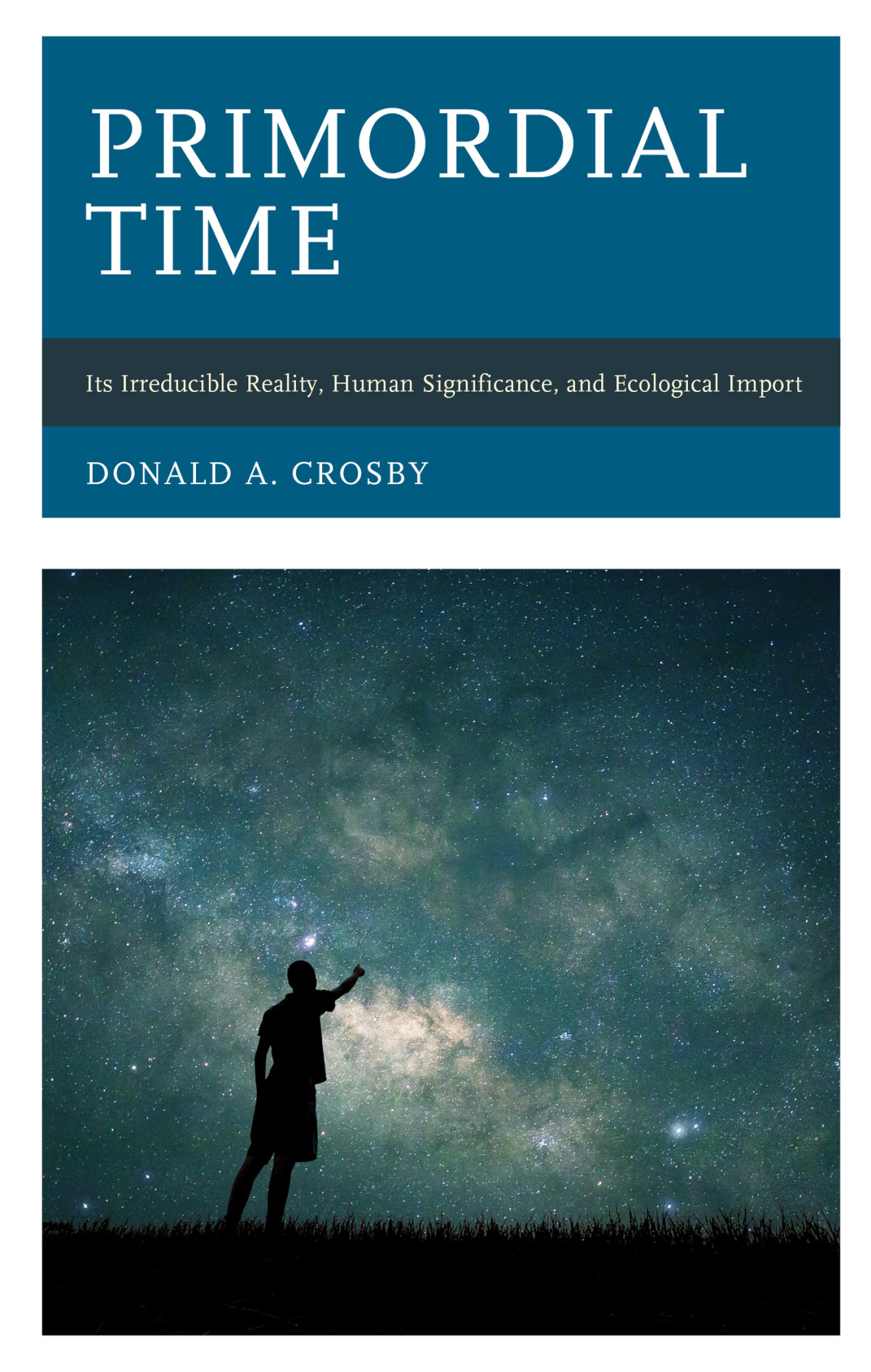 Primordial Time Donald A Crosby