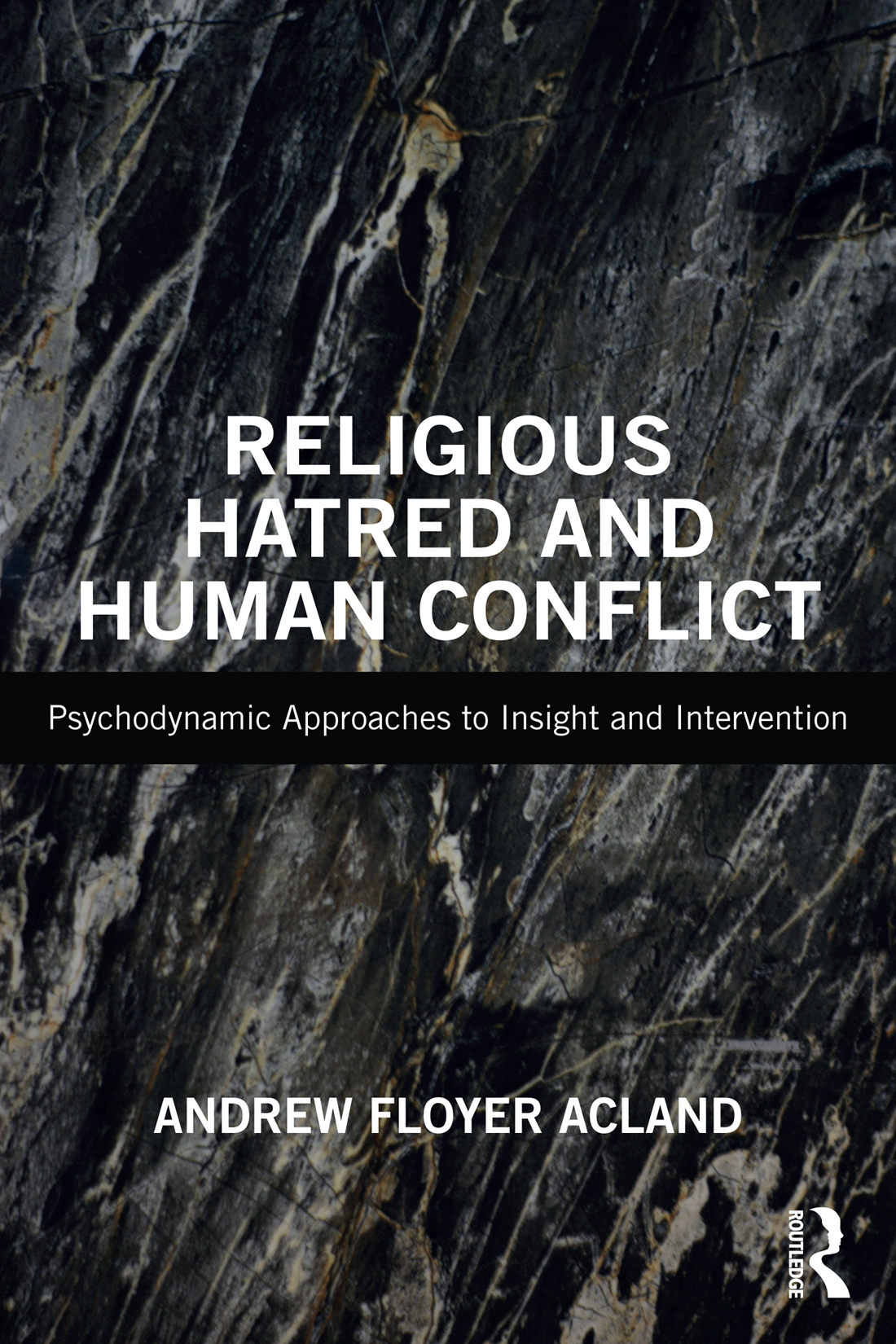Religious Hatred And Human Conflict Andrew Floyer Acland