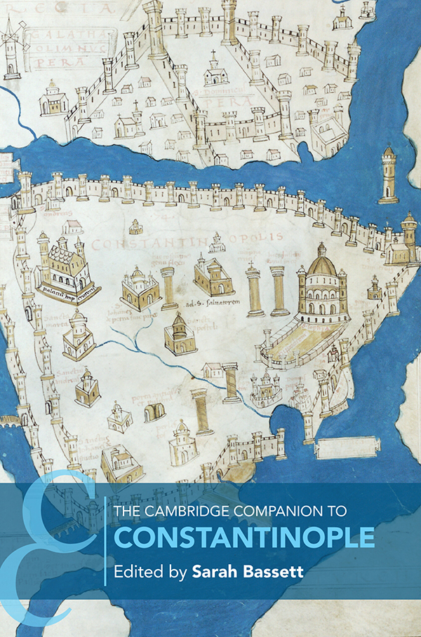 Cambridge Companions To The Ancient World The Cambridge Companion To Constantinople Bassett