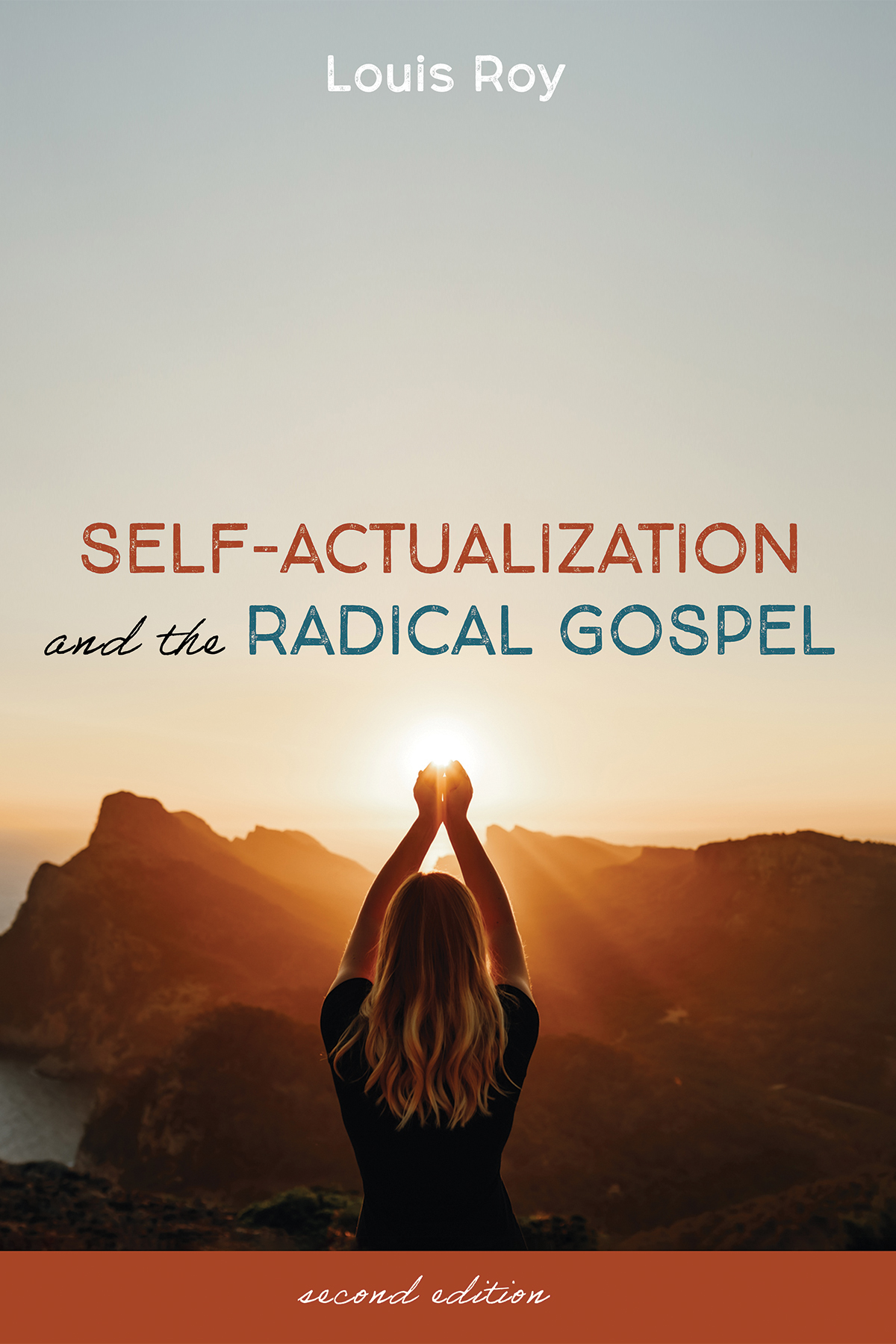Selfactualization And The Radical Gospel Louis Roy