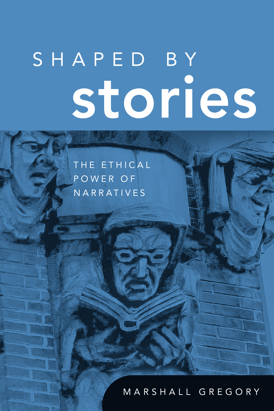 Shaped By Stories Marshall Gregory