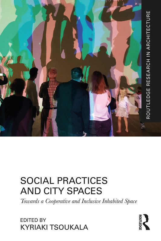 Social Practices And City Spaces Kyriaki Tsoukala