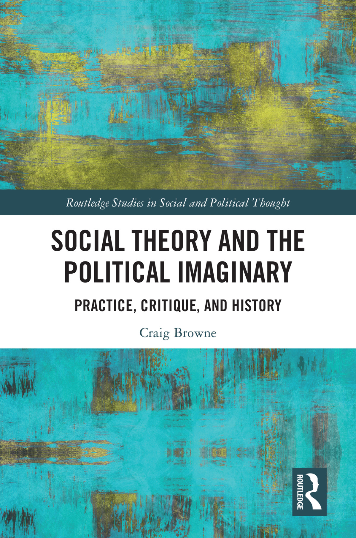Social Theory And The Political Imaginary Craig Browne
