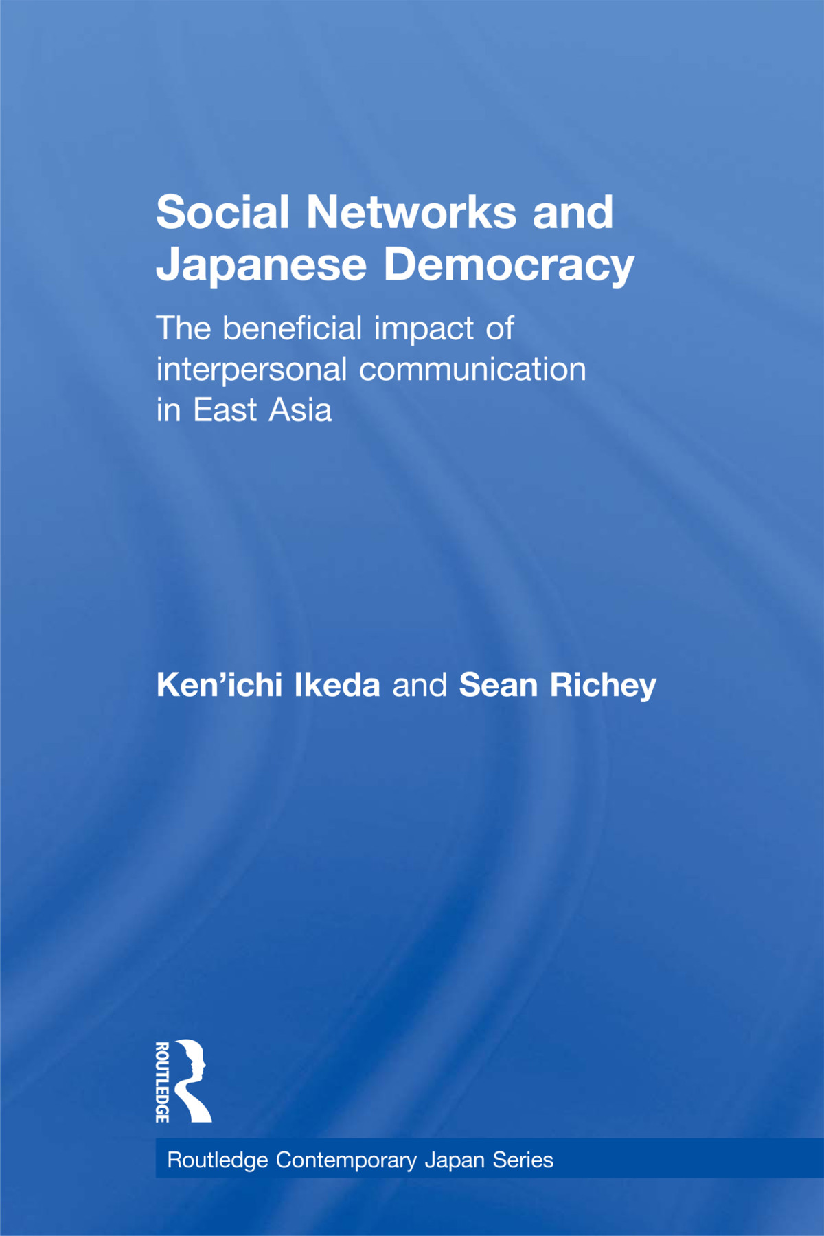 Social Networks And Japanese Democracy Kenichi Ikedasean Richey Sean Richey