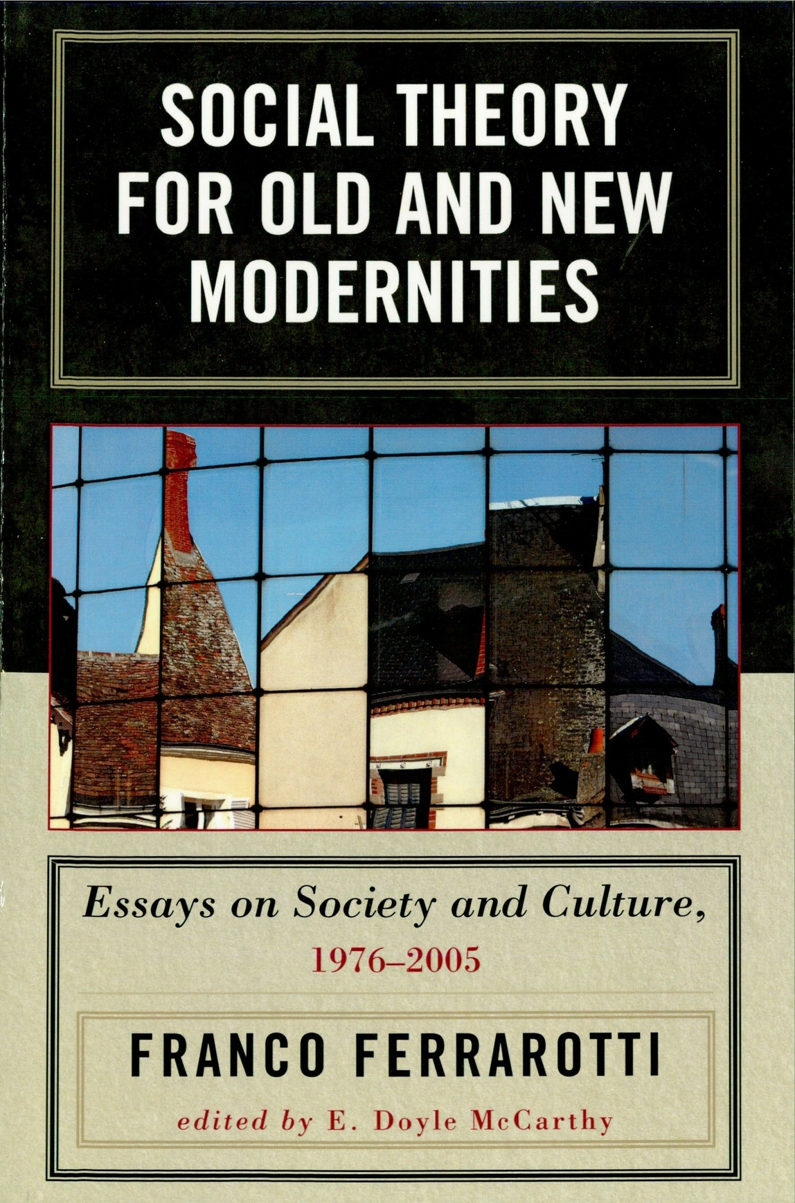 Social Theory For Old And New Modernities Ferrarotti Franco
