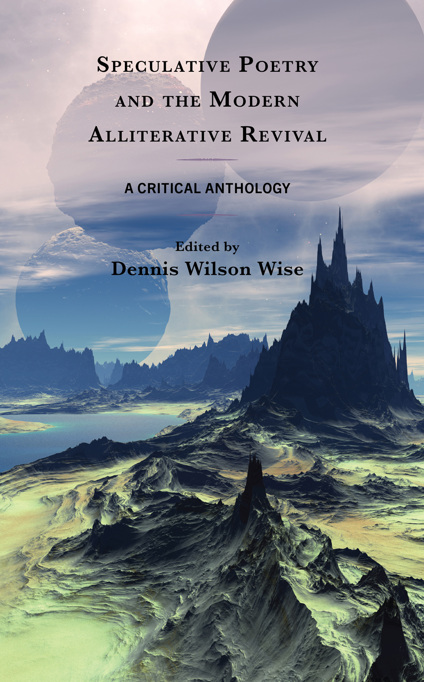 Speculative Poetry And The Modern Alliterative Revival Dennis Wilson Wise