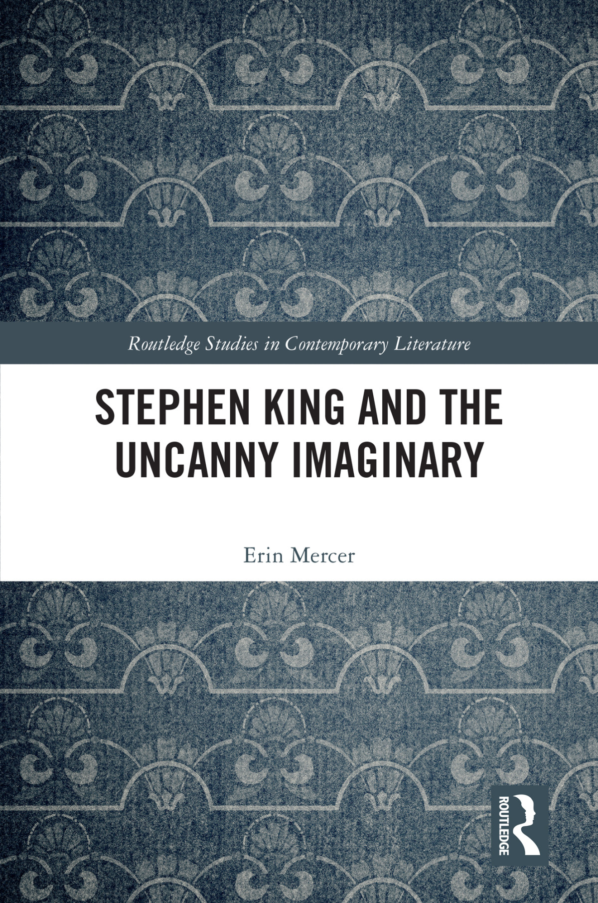 Stephen King And The Uncanny Imaginary Erin Mercer