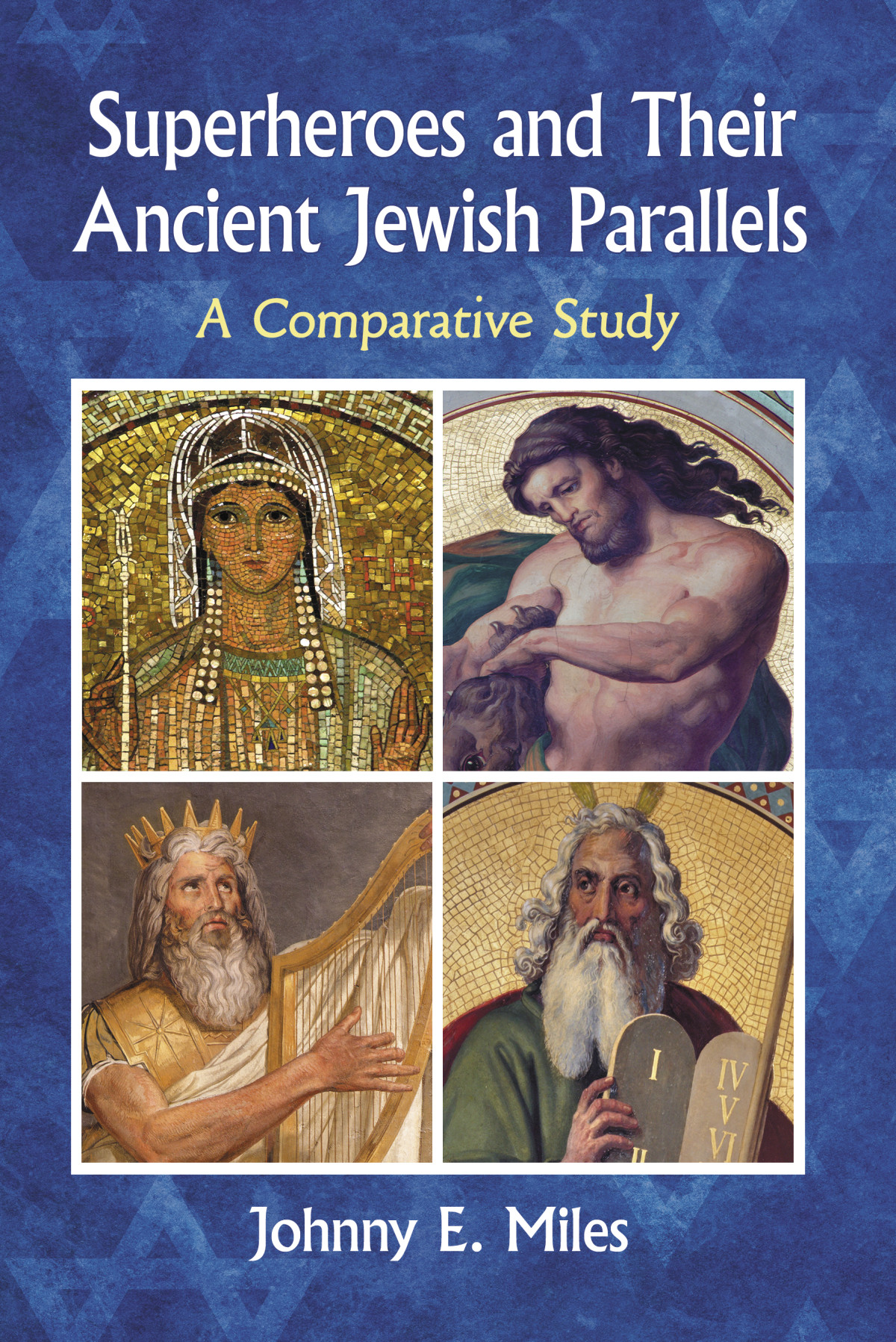 Superheroes And Their Ancient Jewish Parallels Johnny E Miles