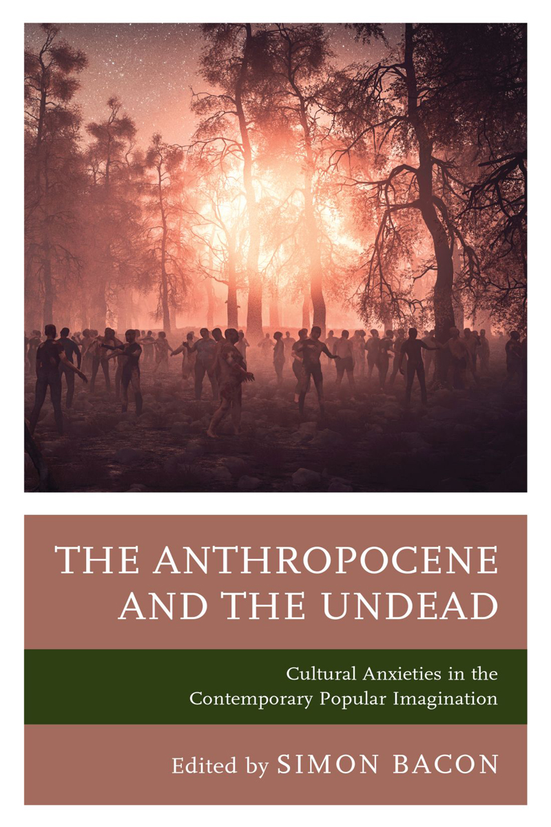 The Anthropocene And The Undead Simon Bacon