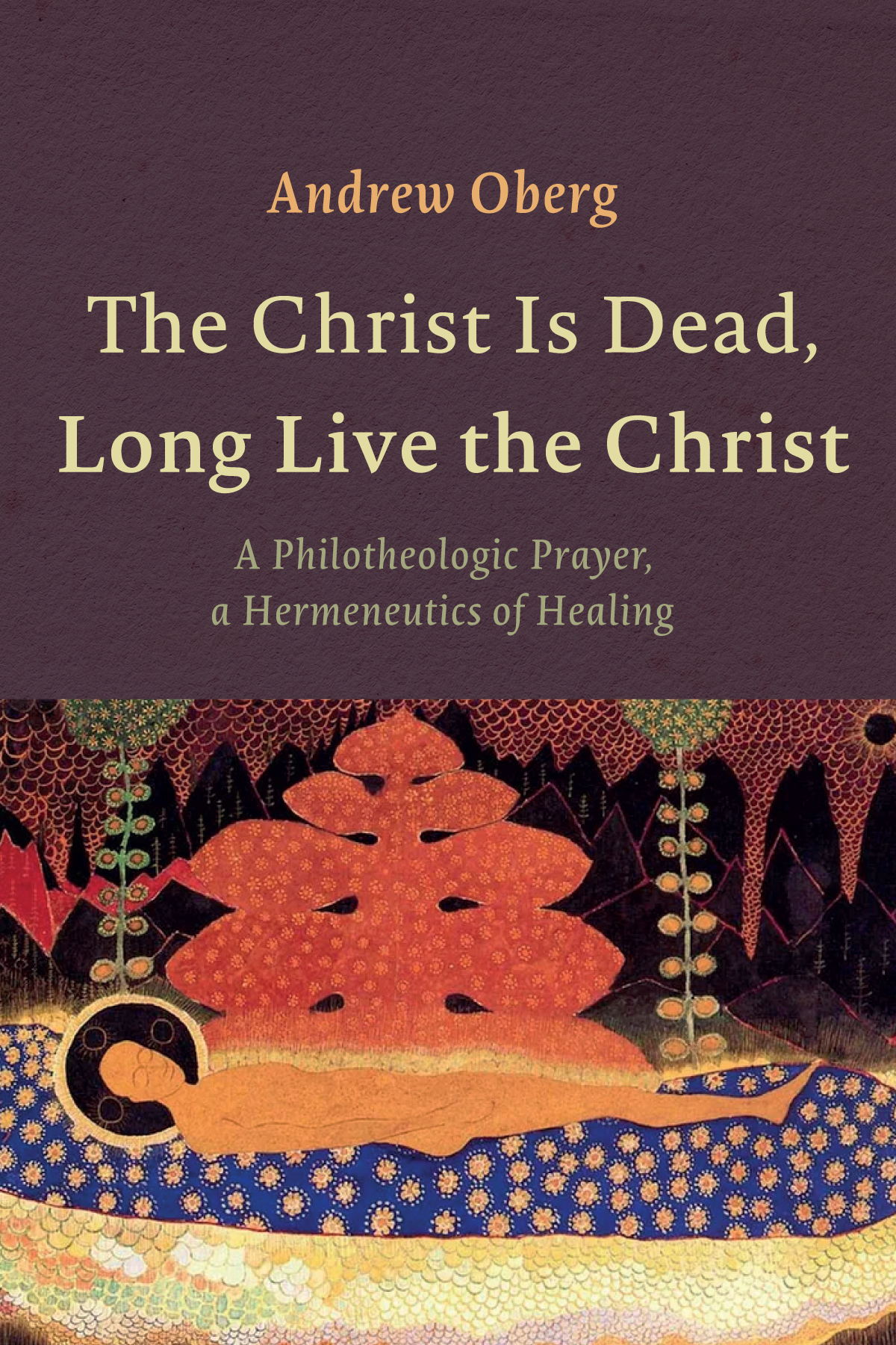 The Christ Is Dead Long Live The Christ Andrew Oberg