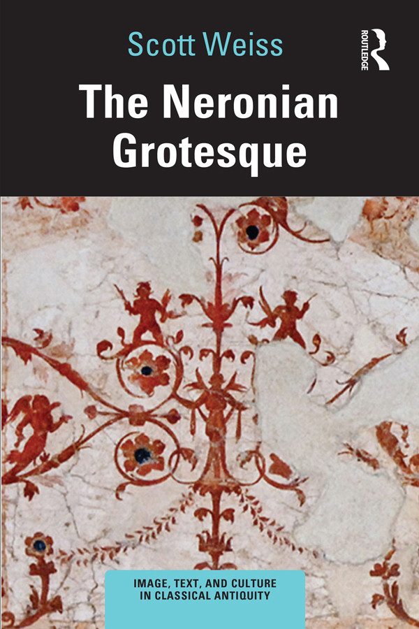 The Neronian Grotesque Scott Weiss