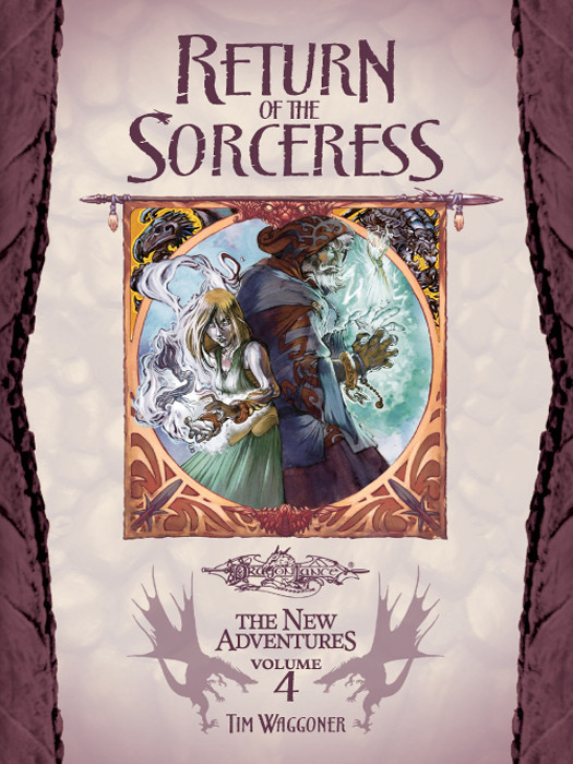 Return Of The Sorceress Dragonlance The New Adventures Vol 4 Tim Waggoner