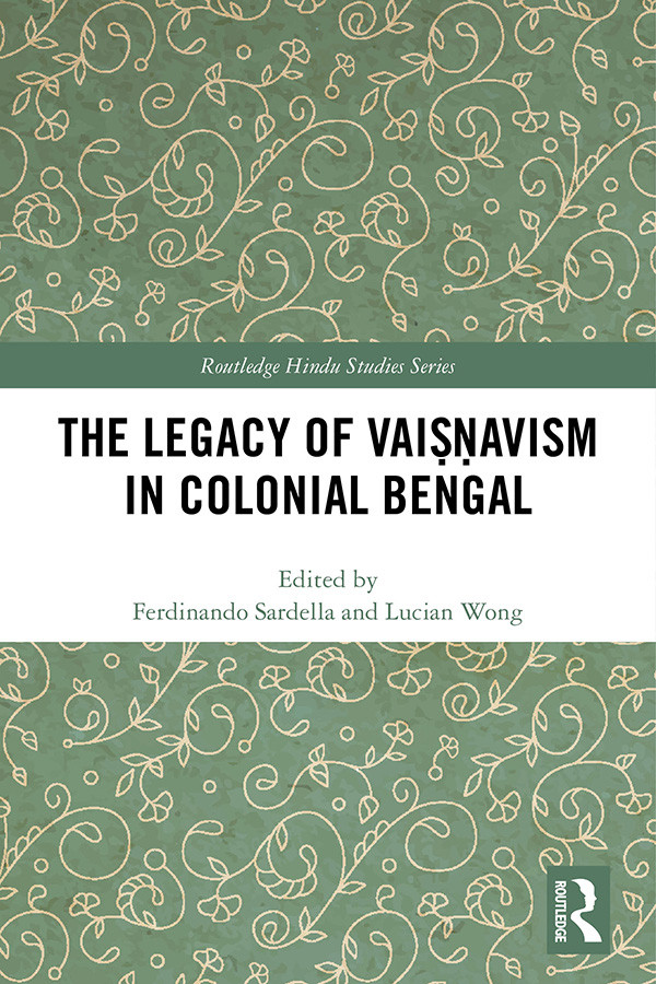 The Legacy Of Vaiavism In Colonial Bengal Ferdinando Sardellalucian Wong