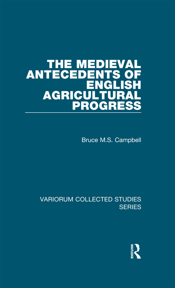 The Medieval Antecedents Of English Agricultural Progress Bruce Ms Campbell