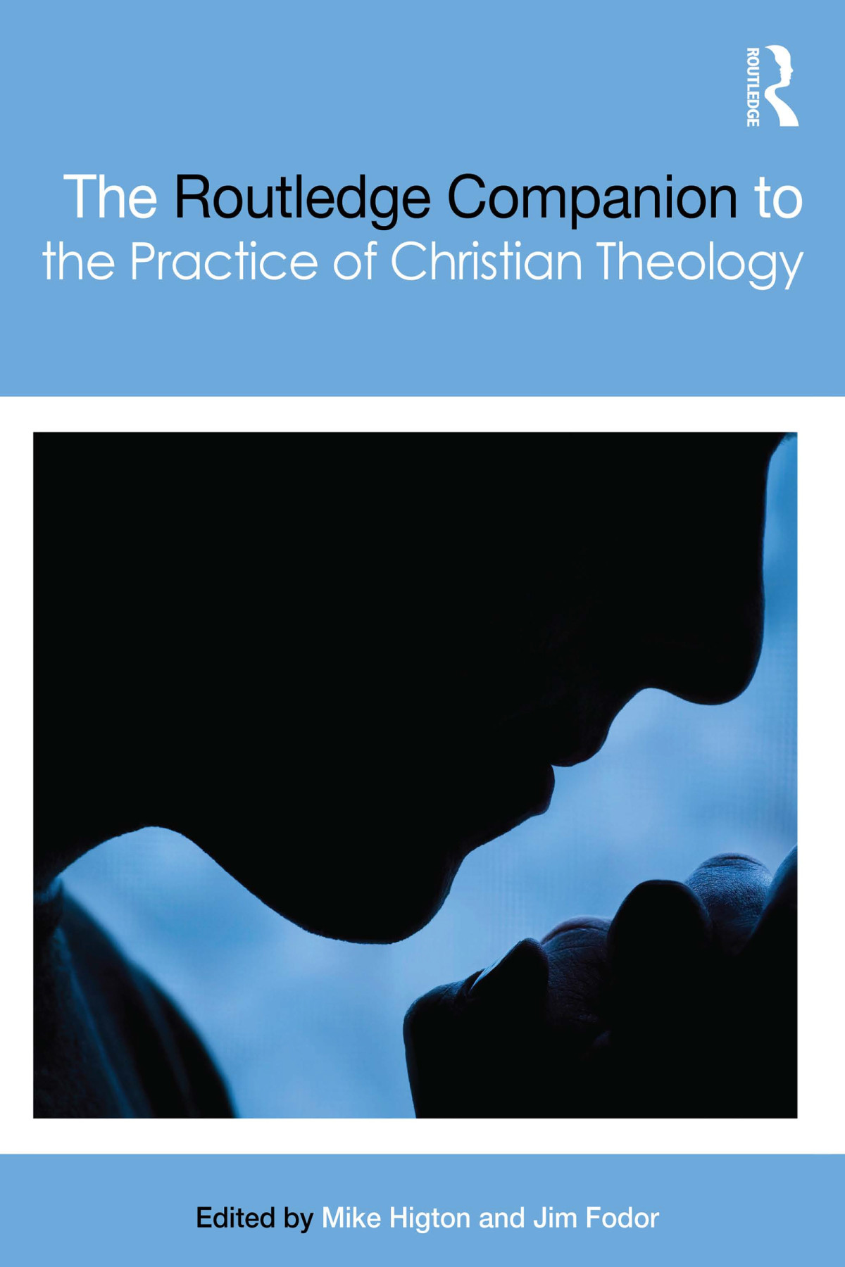 The Routledge Companion To The Practice Of Christian Theology Mike Higtonjim Fodor