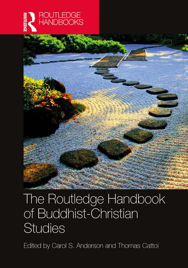 The Routledge Handbook Of Buddhistchristian Studies Carol Andersonthomas Cattoi Thomas Cattoi