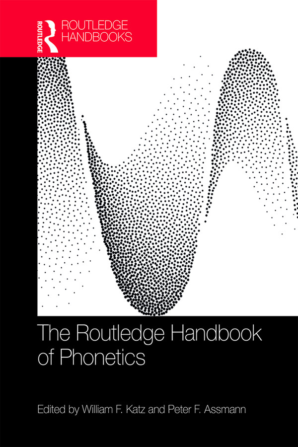 The Routledge Handbook Of Phonetics William F Katzpeter F Assmann