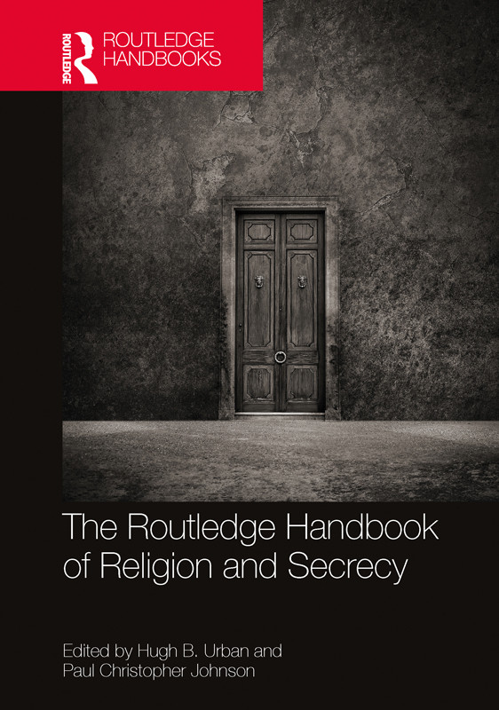 The Routledge Handbook Of Religion And Secrecy Hugh B Urbanpaul Christopher Johnson