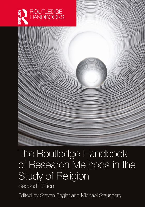 The Routledge Handbook Of Research Methods In The Study Of Religion Steven Englermichael Stausberg Michael Stausberg
