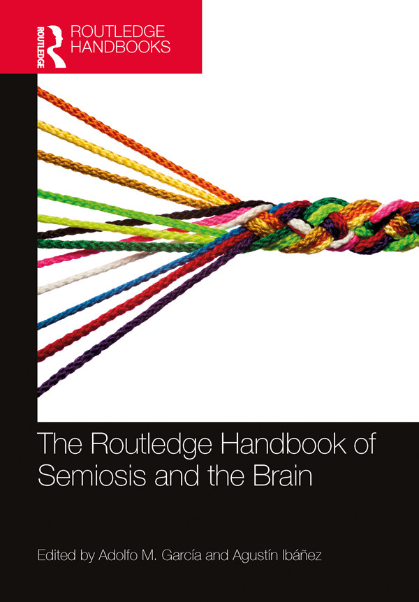The Routledge Handbook Of Semiosis And The Brain Adolfo M Garcaagustn Ibez Ibez