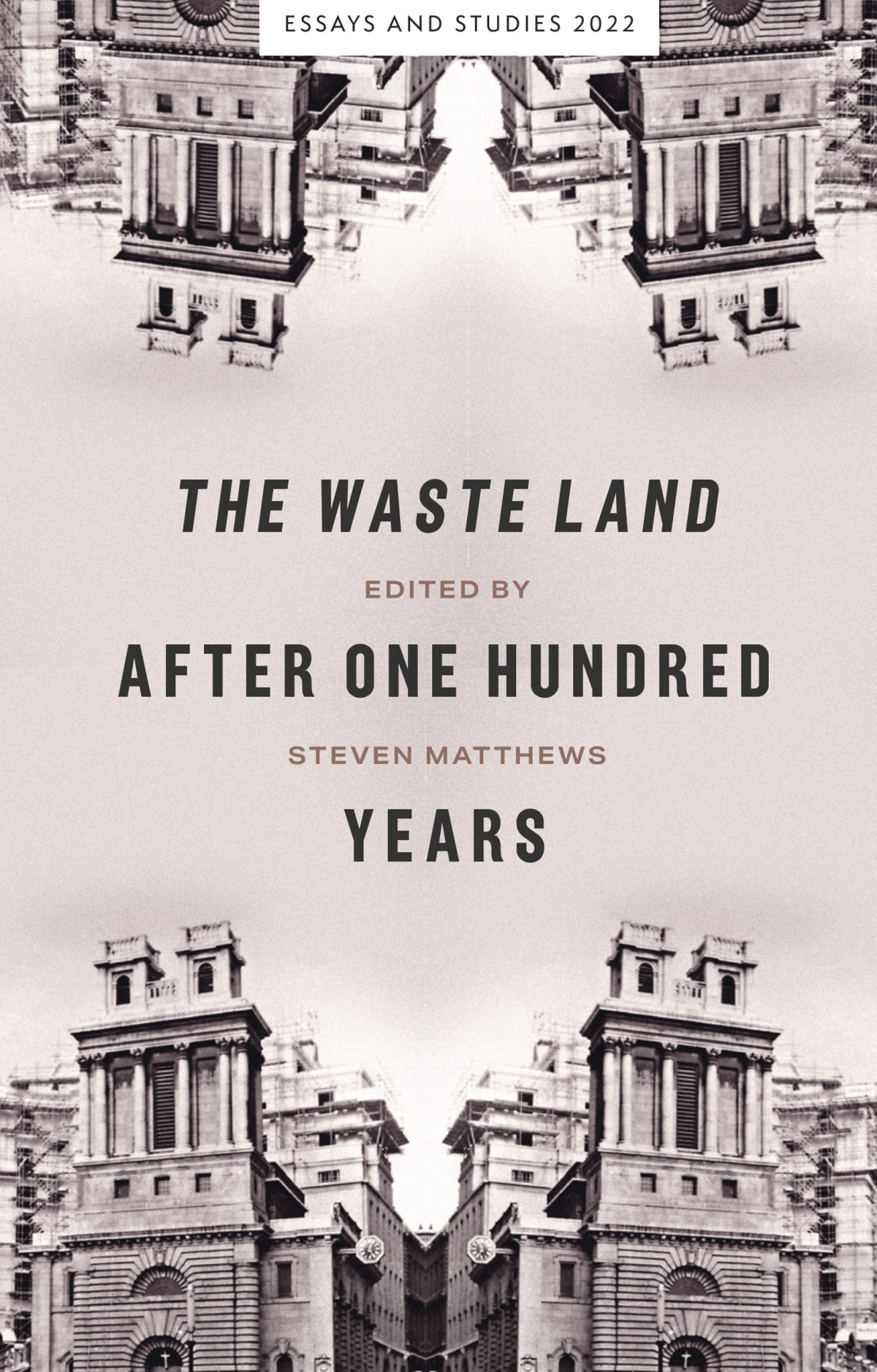 The Waste Land After One Hundred Years Steven Matthews