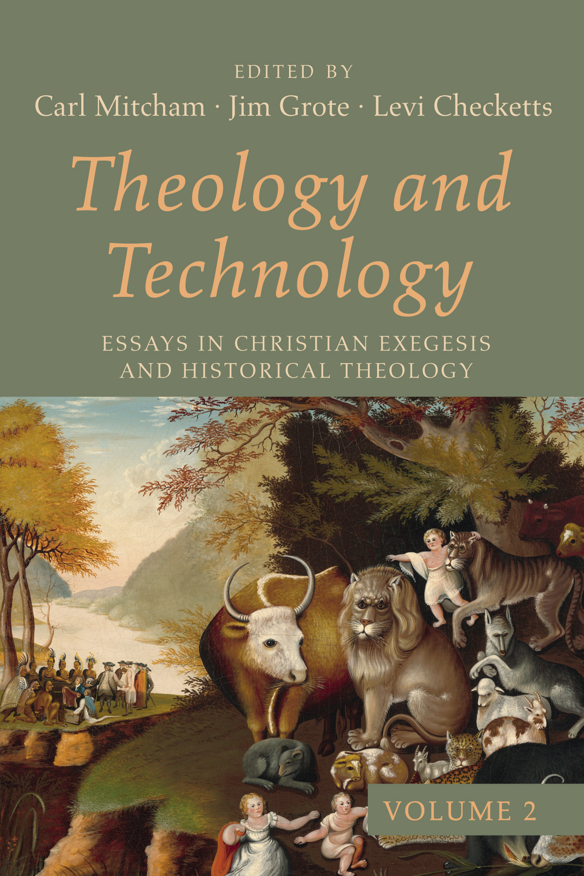 Theology And Technology Volume 2 Carl Mitchamjim Grotelevi Checketts