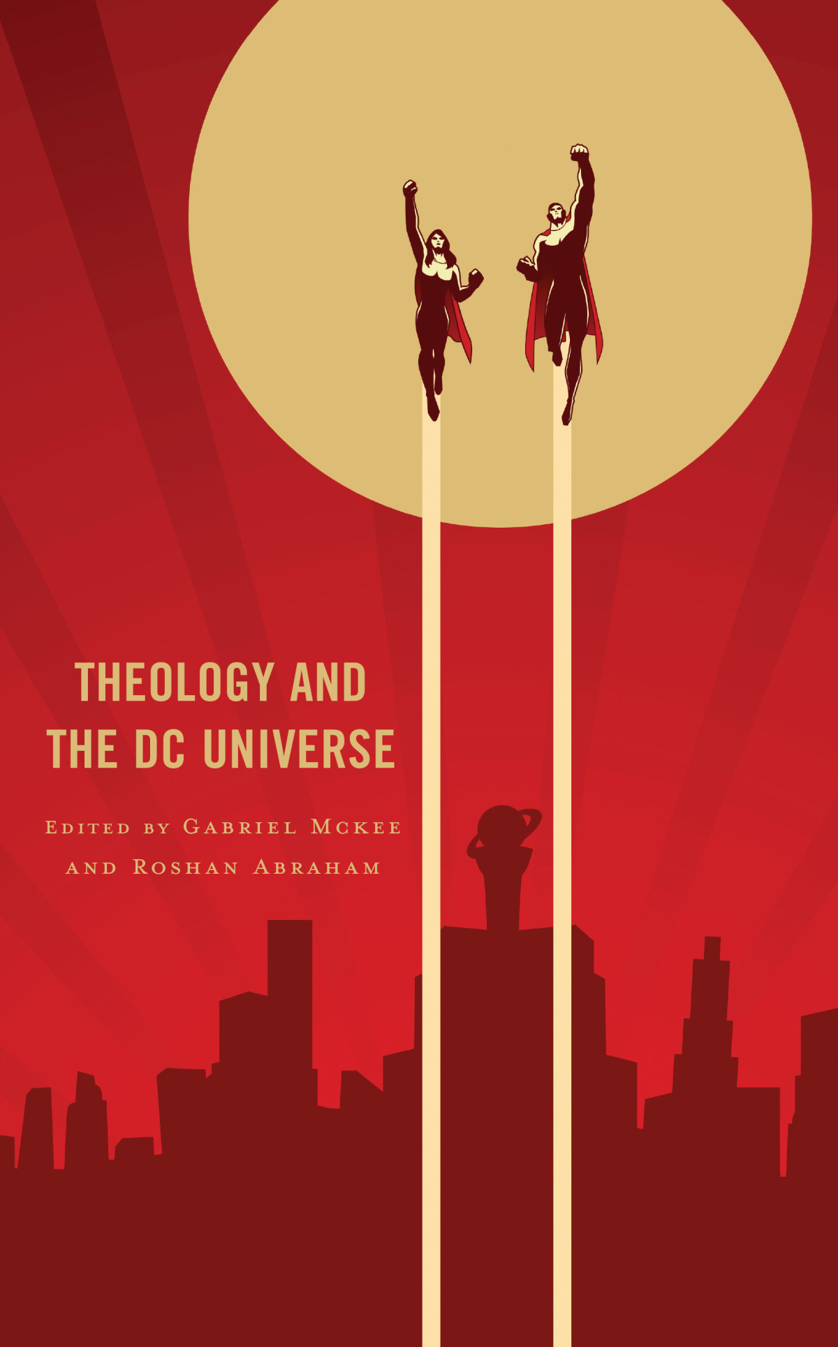 Theology And The Dc Universe Gabriel Mckeeroshan Abraham