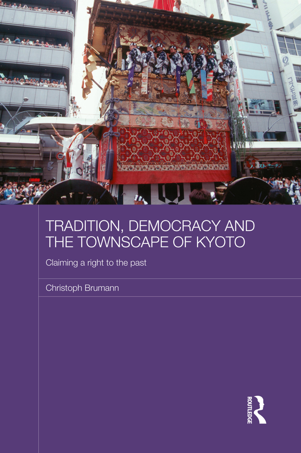 Tradition Democracy And The Townscape Of Kyoto Christoph Brumann