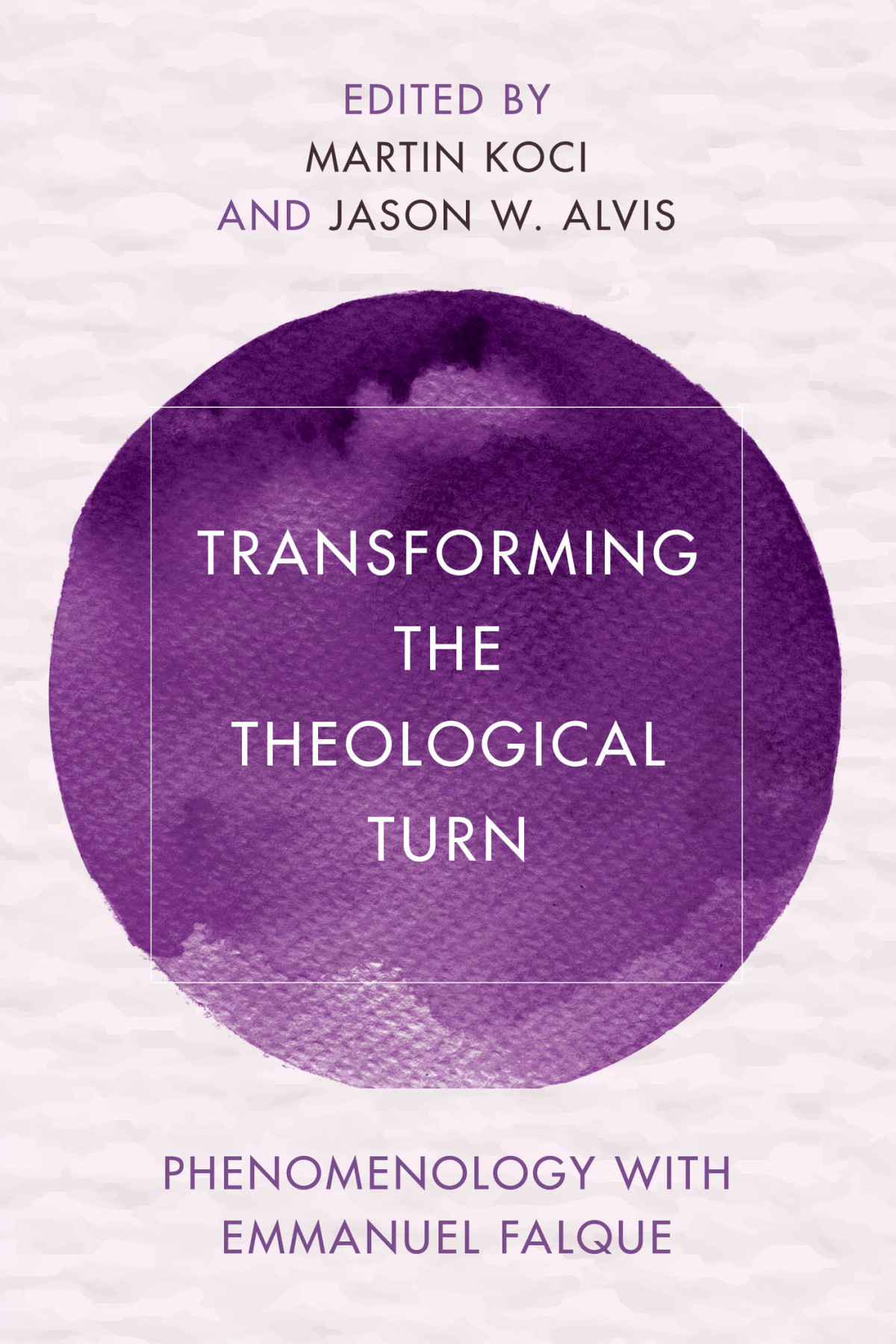 Transforming The Theological Turn Martin Kocijason Alvis
