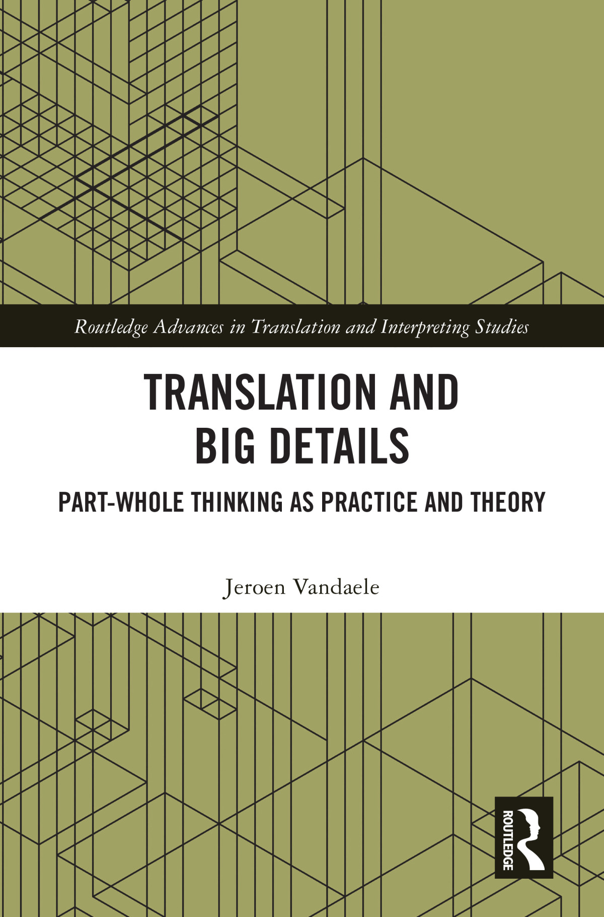 Translation And Big Details Part Whole Thinking As Practice And Theory Jeroen Vandaele