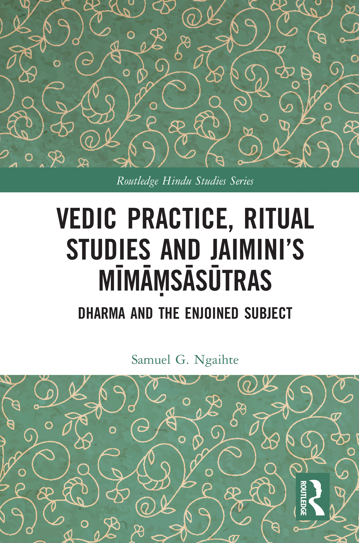 Vedic Practice Ritual Studies And Jaiminis Mmsstras Ngaihte