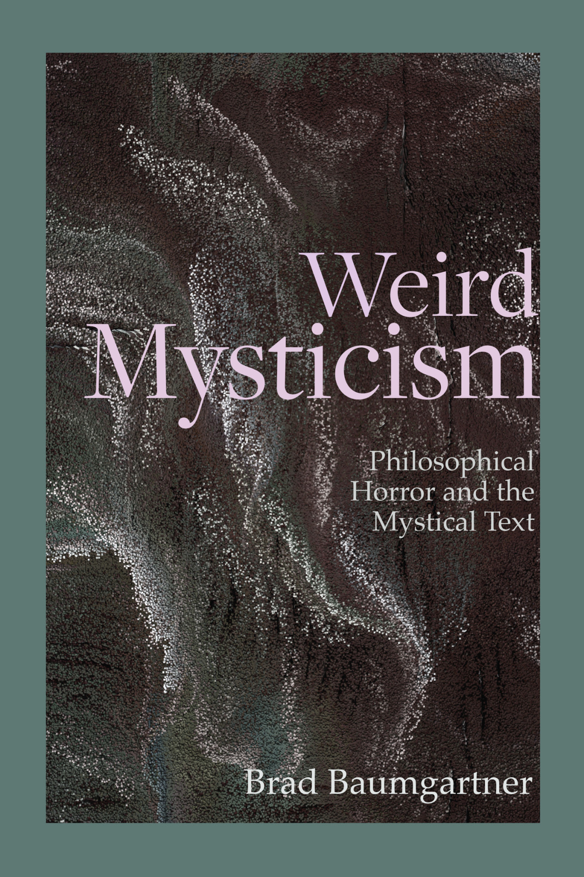 Weird Mysticism Brad Baumgartner