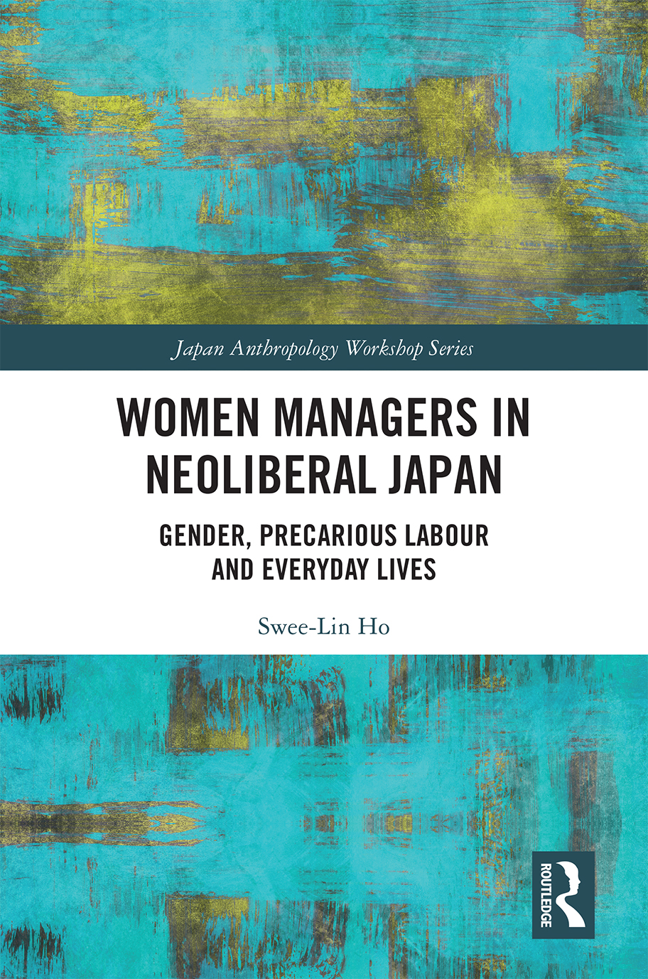 Women Managers In Neoliberal Japan Sweelin Ho