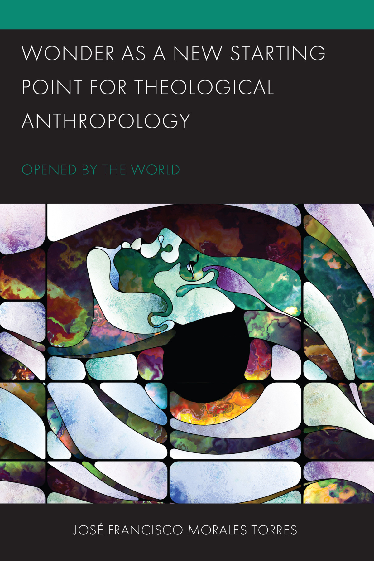 Wonder As A New Starting Point For Theological Anthropology Jos Francisco Morales Torres