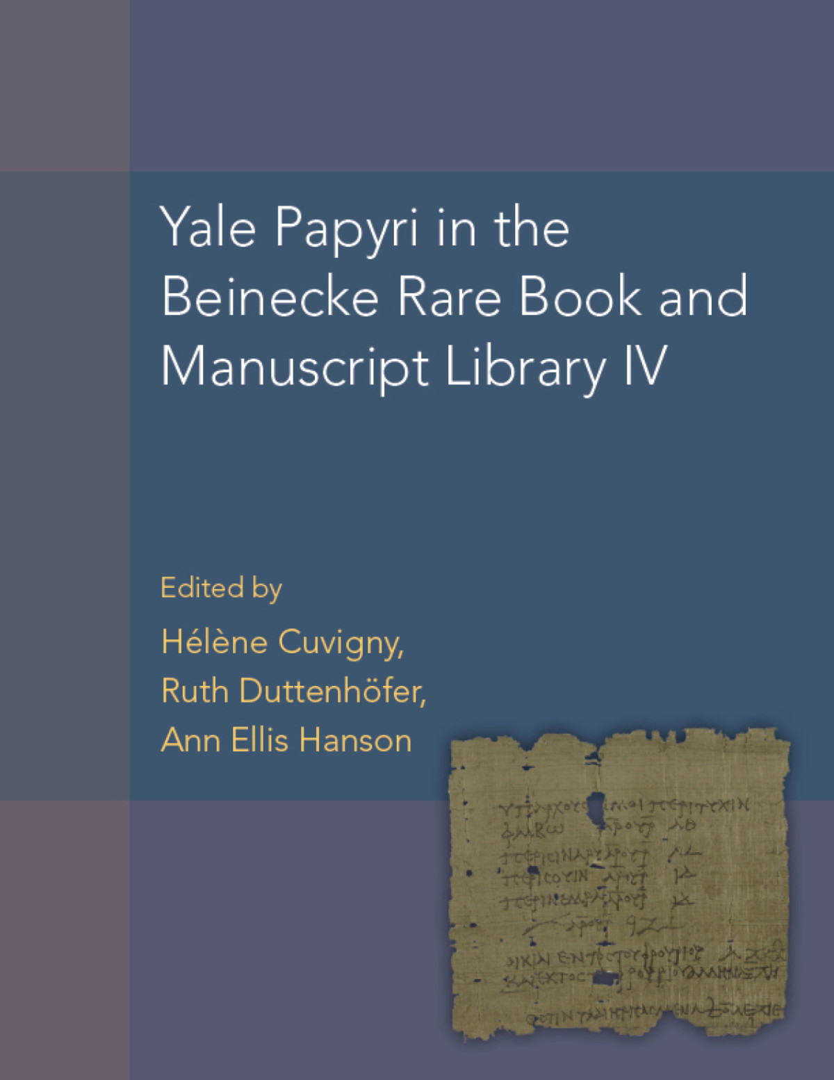 Yale Papyri In The Beinecke Rare Book And Manuscript Library Iv Hlne Cuvignyruth Duttenhoeferann Ellis Hanson