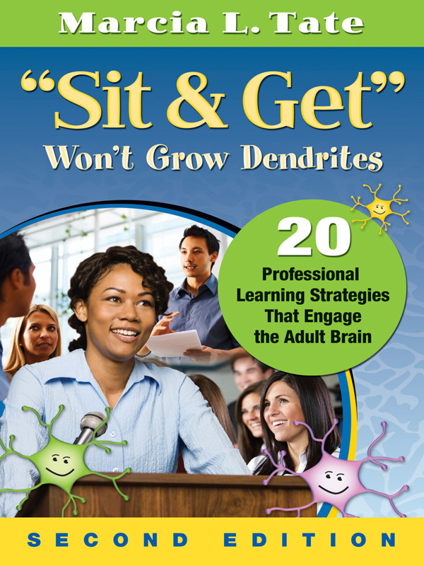 Sit And Get Wont Grow Dendrites Marcia L Tate