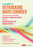 A Guide To Detracking Math Courses Angela Torresho Nguyenelizabeth Hull Barneslaura Wentworth Ho Hai Nguyen Elizabeth Crawford Hull Barnes Laura Wentworth Streeter