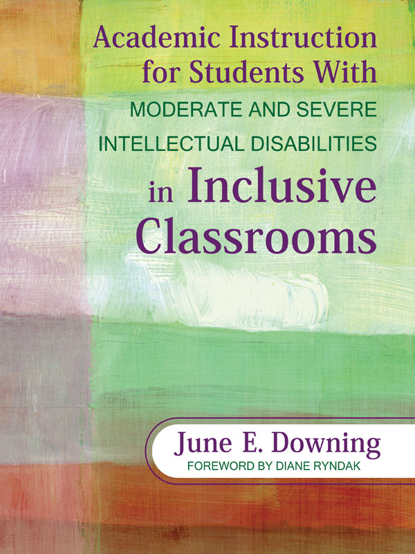Academic Instruction For Students With Moderate And Severe Intellectual Disabilities In Inclusive Classrooms Downing