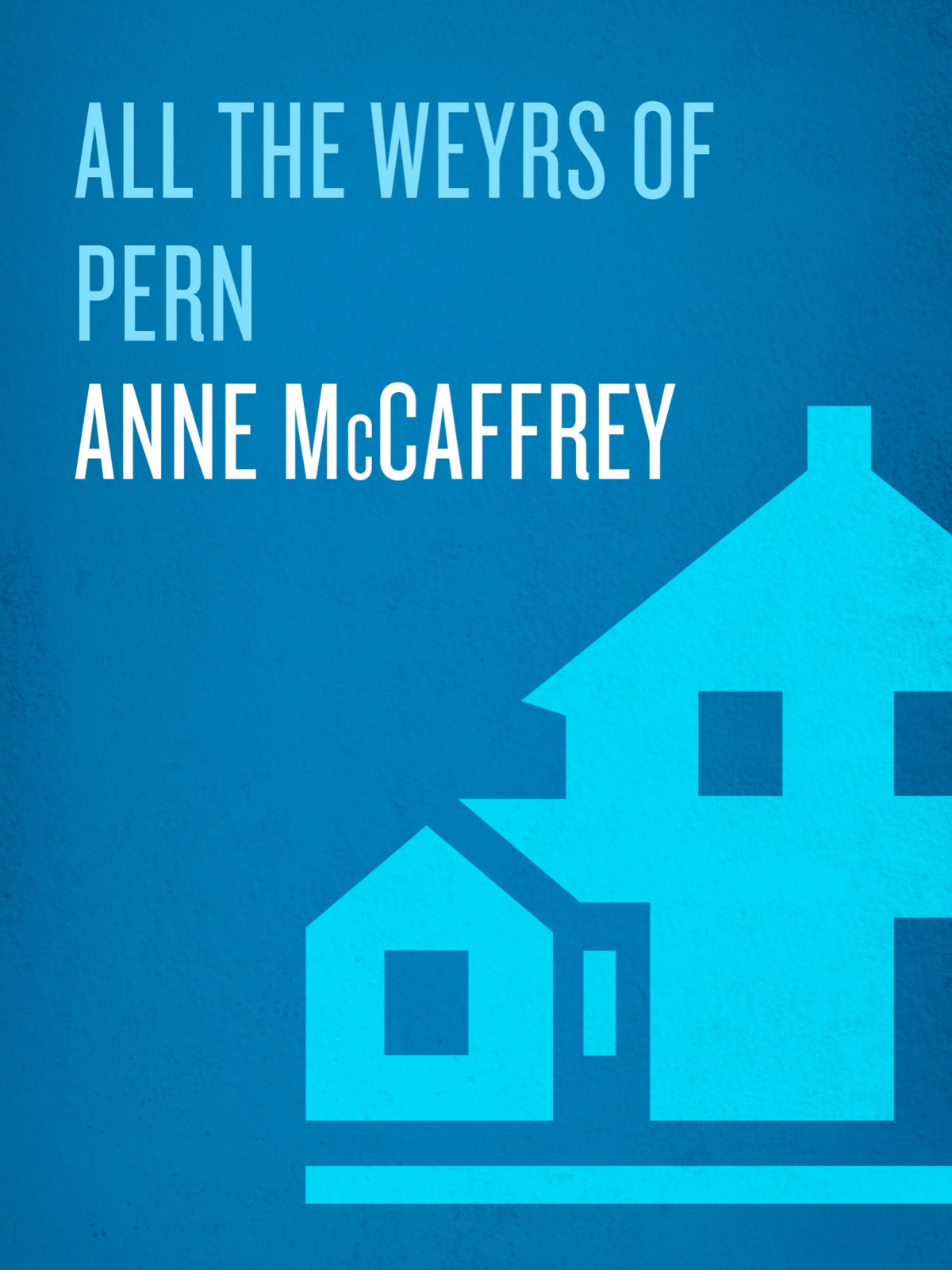 All The Weyrs Of Pern Anne Mccaffrey