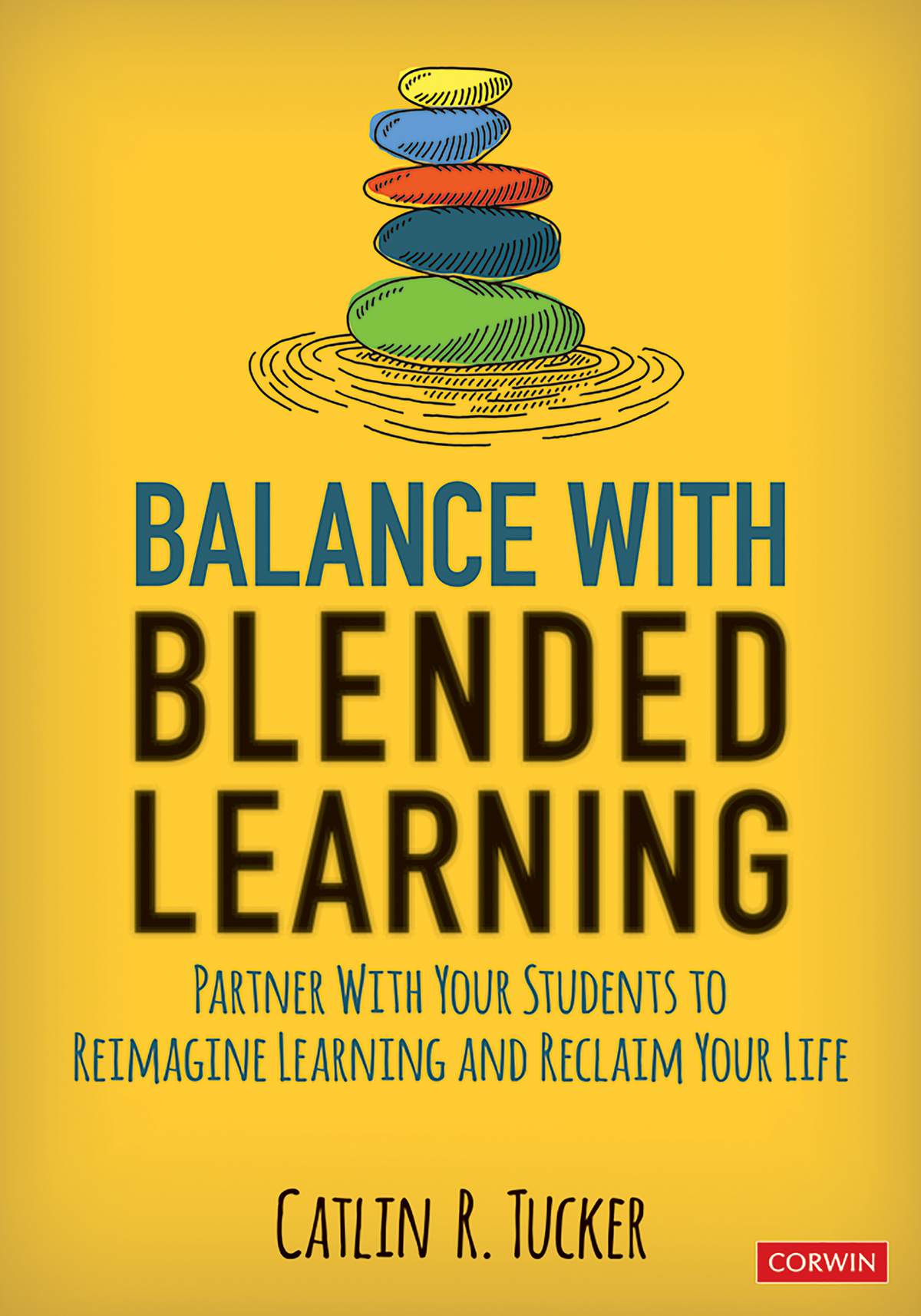 Balance With Blended Learning Catlin R Tucker