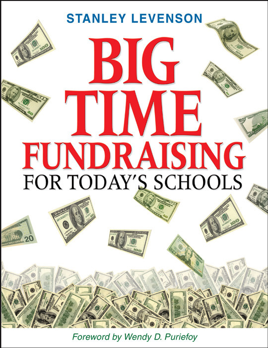 Bigtime Fundraising For Todays Schools Stanley Levenson