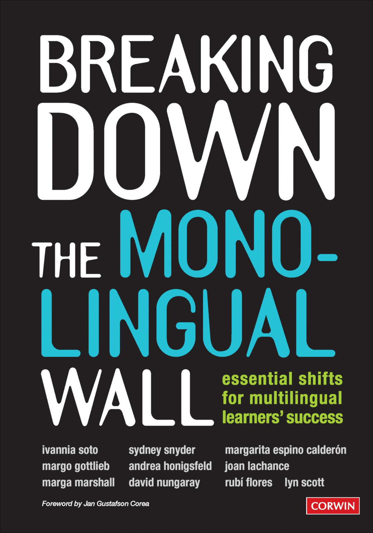 Breaking Down The Monolingual Wall 1st Edition Ivannia Soto Sydney Cail Snyder