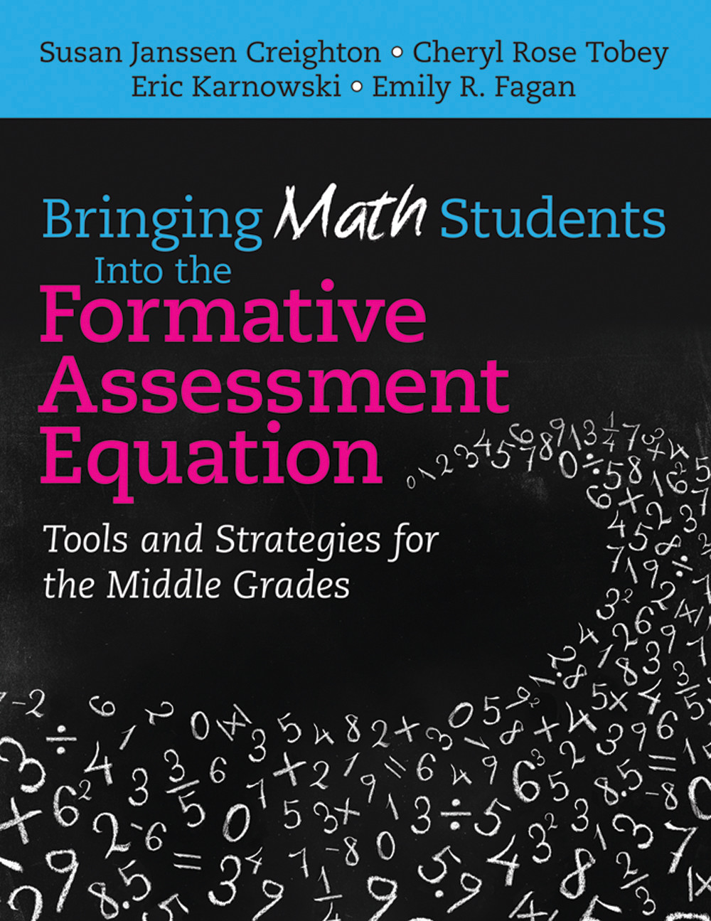 Bringing Math Students Into The Formative Assessment Equation Tools And Strategies For The Middle Grades Susan Janssen Creighton