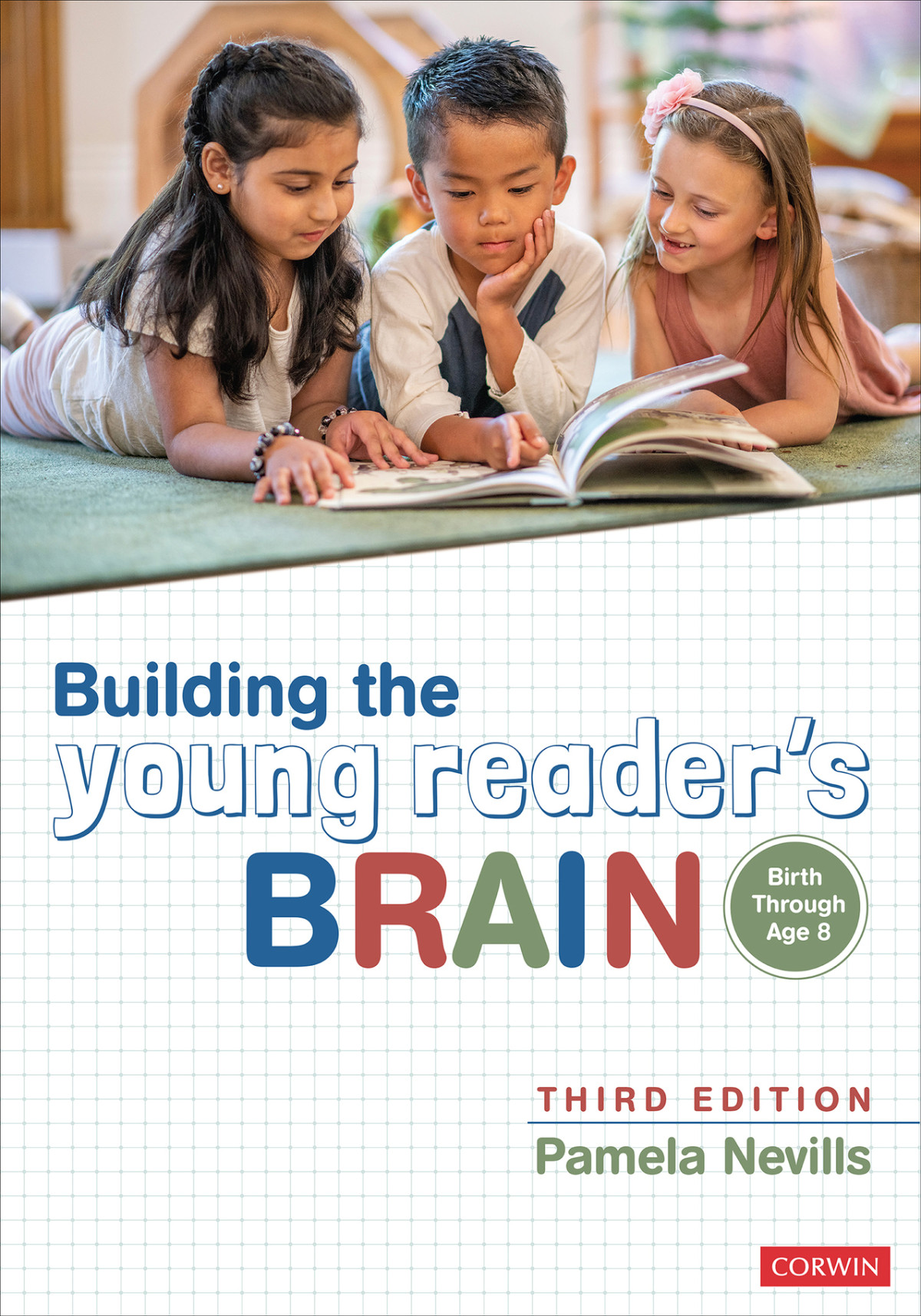 Building The Young Readers Brain Birth Through Age 8 Pamela Nevills